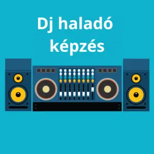 Haladó DJ tanfolyam
