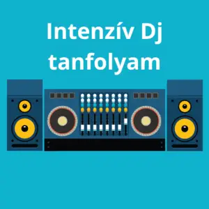 Intentzív Dj tanfolyam